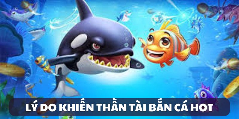 Trải nghiệm game Thần Tài bắn cá khó quên