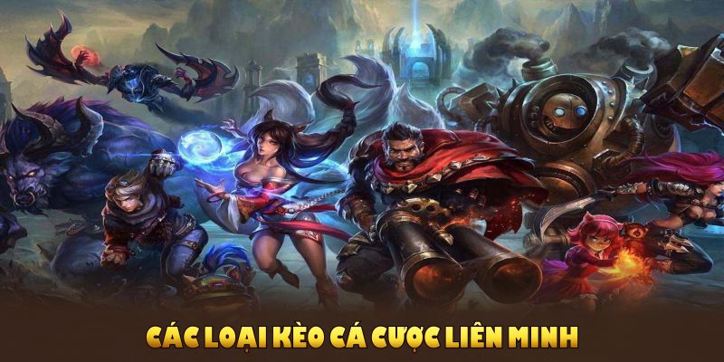 Các loại kèo cá cược liên minh tại nhà cái U888