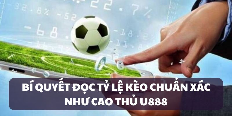 Áp dụng bí quyết để đọc tỷ lệ kèo chuẩn xác