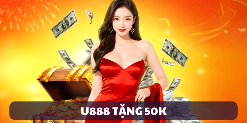 U888 tặng 50K